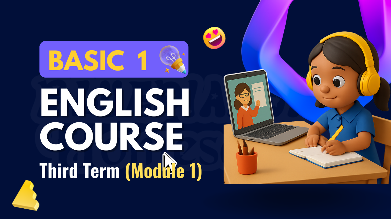 BASIC 1 ENGLISH COURSE - 3RD TERM (MODULE 1)